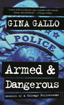 Armed and Dangerous : Memoirs of a Chicago Police Woman, Paperback Book Armed and Dangerous : Memoirs of a Chicago Police Woman, Paperback Book