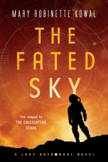 The Fated Sky : A Lady Astronaut Novel, Paperback / softback Book The Fated Sky : A Lady Astronaut Novel, Paperback / softback Book
