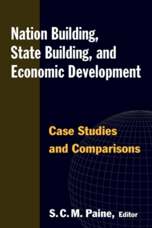 Nation Building, State Building, and Economic Development : Case Studies and Comparisons