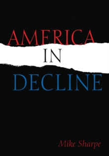 America in Decline, Paperback / softback Book America in Decline, Paperback / softback Book