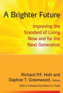 A Brighter Future : Improving the Standard of Living Now and for the Next Generation, Paperback / softback Book A Brighter Future : Improving the Standard of Living Now and for the Next Generation, Paperback / softback Book