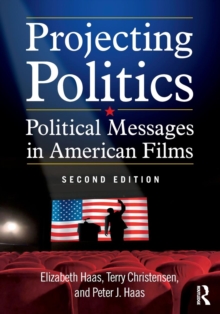 Projecting Politics : Political Messages in American Films