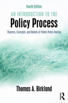 An Introduction to the Policy Process : Theories, Concepts, and Models of Public Policy Making, Paperback Book An Introduction to the Policy Process : Theories, Concepts, and Models of Public Policy Making, Paperback Book