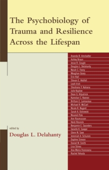 The Psychobiology of Trauma and Resilience Across the Lifespan, Hardback Book The Psychobiology of Trauma and Resilience Across the Lifespan, Hardback Book