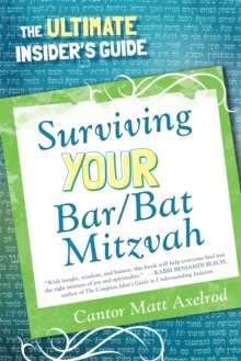 Surviving Your Bar/Bat Mitzvah : The Ultimate Insider's Guide, Paperback / softback Book Surviving Your Bar/Bat Mitzvah : The Ultimate Insider's Guide, Paperback / softback Book