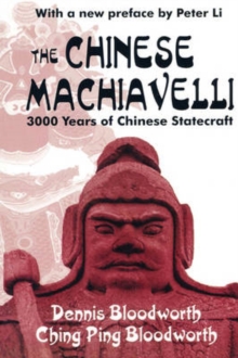 The Chinese Machiavelli : 3000 Years of Chinese Statecraft