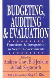 Budgeting, Auditing, and Evaluation : Functions and Integration in Seven Governments