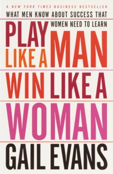 Play Like a Man, Win Like a Woman