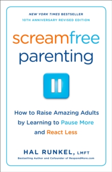 Screamfree Parenting, 10th Anniversary Revised Edition