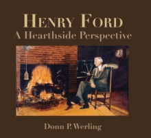 Henry Ford : A Hearthside Perspective