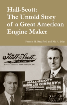 Hall-Scott : the Untold Story of a Great American Engine Maker