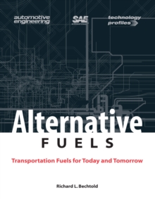 Alternative Fuels : Transportation Fuels for Today and Tomorrow