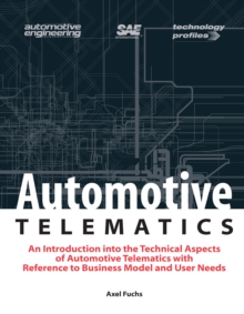 Automotive Telematics : an Introduction Into the Technical Aspects of Automotive Telematics with Reference to Business Model and User Needs