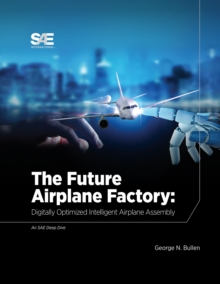 The Future of Airplane Factory : Digitally Optimized Intelligent Airplane Assembly