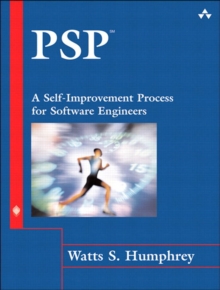 PSP(sm) : A Self-Improvement Process for Software Engineers