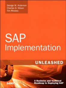 SAP Implementation Unleashed : A Business and Technical Roadmap to Deploying SAP