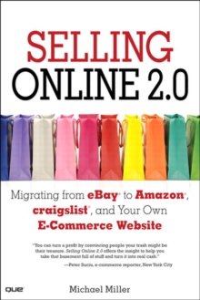 Selling Online 2.0 : Migrating from eBay to Amazon, craigslist, and Your Own E-Commerce Website