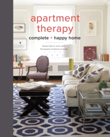 The Apartment Therapy Complete Home Book, Hardback Book The Apartment Therapy Complete Home Book, Hardback Book