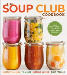 The Soup Club Cookbook, Paperback / softback Book The Soup Club Cookbook, Paperback / softback Book