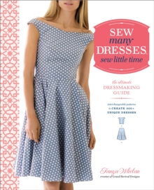 Sew Many Dresses, Sew Little Time, Paperback / softback Book Sew Many Dresses, Sew Little Time, Paperback / softback Book