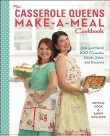 Casserole Queens Make-a-Meal Cookbook