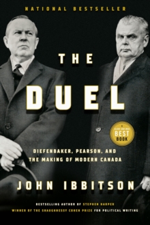 McClelland & Stewart Inc. The Duel , Diefenbaker, Pearson And The Making Of Modern Canada