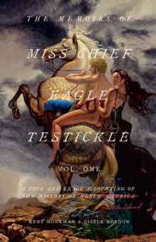 McClelland & Stewart Inc. Memoirs Of Miss Chief Eagle Testickle Vol. 1