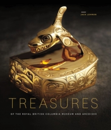 Treasures of the Royal British Columbia Museum and Archives (Mandarin edition), Hardback Book Treasures of the Royal British Columbia Museum and Archives (Mandarin edition), Hardback Book