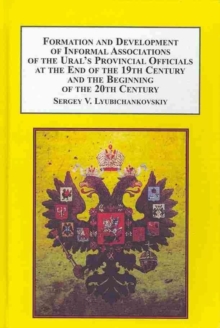 Formation and Development of Informal Associations of the Ural's Provincial Officials at the End of the 19th Century and the Beginning of the 20th Century