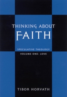 Thinking About Faith : Speculative Theology, Hardback Book Thinking About Faith : Speculative Theology, Hardback Book