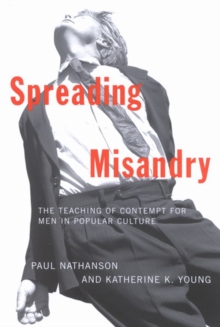 Spreading Misandry : The Teaching Of Contempt For Men In Popular Culture