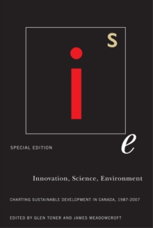 Innovation, Science, Environment 1987-2007 : Special Edition: Charting Sustainable Development in Canada, 1987-2007, Hardback Book Innovation, Science, Environment 1987-2007 : Special Edition: Charting Sustainable Development in Canada, 1987-2007, Hardback Book