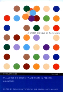 Dialogues on Diversity and Unity in Federal Countries, Paperback / softback Book Dialogues on Diversity and Unity in Federal Countries, Paperback / softback Book