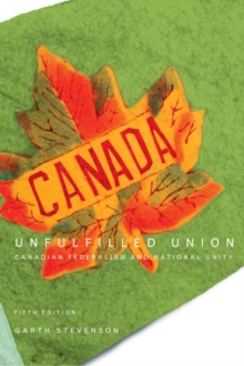 Unfulfilled Union : Canadian Federalism and National Unity, Paperback Book Unfulfilled Union : Canadian Federalism and National Unity, Paperback Book