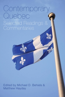 Contemporary Quebec : Selected Readings and Commentaries, Paperback / softback Book Contemporary Quebec : Selected Readings and Commentaries, Paperback / softback Book