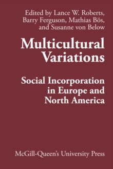 Multicultural Variations : Social Incorporation in Europe and North America, Hardback Book Multicultural Variations : Social Incorporation in Europe and North America, Hardback Book