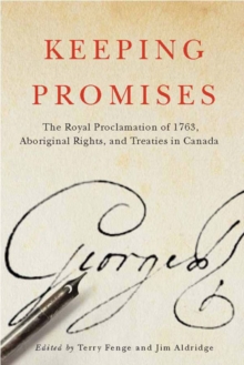 Keeping Promises : The Royal Proclamation of 1763, Aboriginal Rights, and Treaties in Canada, Hardback Book Keeping Promises : The Royal Proclamation of 1763, Aboriginal Rights, and Treaties in Canada, Hardback Book