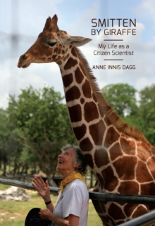 Smitten by Giraffe : My Life as a Citizen Scientist, Hardback Book Smitten by Giraffe : My Life as a Citizen Scientist, Hardback Book