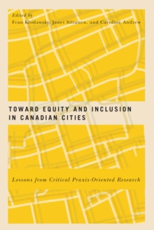 Toward Equity and Inclusion in Canadian Cities : Lessons from Critical Praxis-Oriented Research