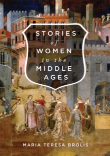 Stories of Women in the Middle Ages, Hardback Book Stories of Women in the Middle Ages, Hardback Book