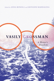 Vasily Grossman : A Writer's Freedom