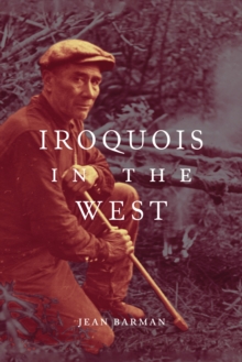 Iroquois in the West, Hardback Book Iroquois in the West, Hardback Book