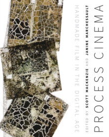 Process Cinema : Handmade Film in the Digital Age, Hardback Book Process Cinema : Handmade Film in the Digital Age, Hardback Book