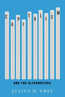 Capitalism and the Alternatives, Hardback Book Capitalism and the Alternatives, Hardback Book