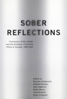 Sober Reflections : Commerce, Public Health, and the Evolution of Alcohol Policy in Canada, 1980-2000