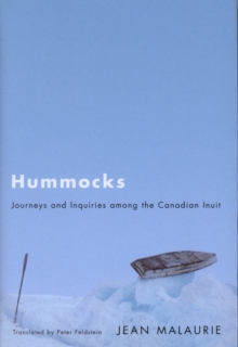 Hummocks : Journeys and Inquiries Among the Canadian Inuit