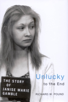 Unlucky to the End : The Story of Janise Marie Gamble