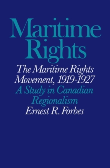 Maritime Rights Movement/Univ Microfilm : A Study in Canadian Regionalism