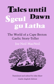 Tales Until Dawn : The World of a Cape Breton Gaelic Story-Teller