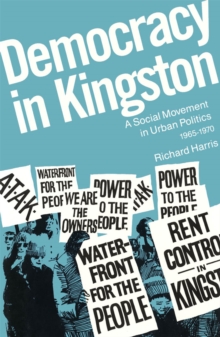 Democracy in Kingston : A Social Movement in Urban Politics, 1965-1970